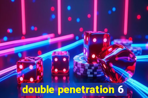 double penetration 6